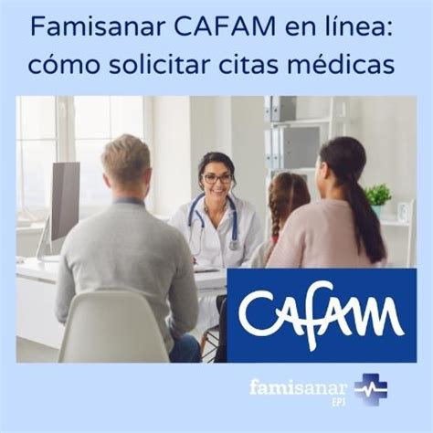 cita medica cafam famisanar|Solicita tus citas Cafam a un clic 